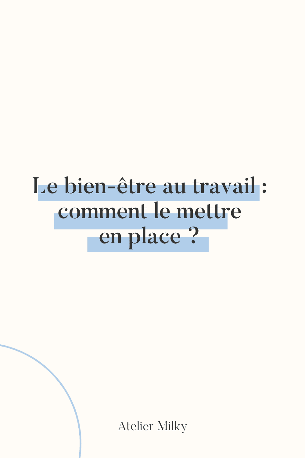 bien-être au travail : nos astuces